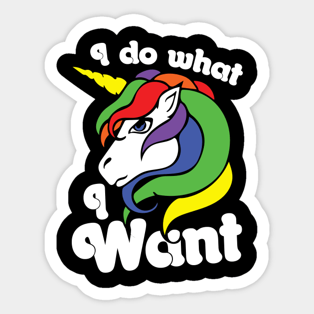 I do what I want unicorn Sticker by bubbsnugg